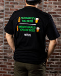 Malt Life "No Barley" Short Sleeved T-Shirt